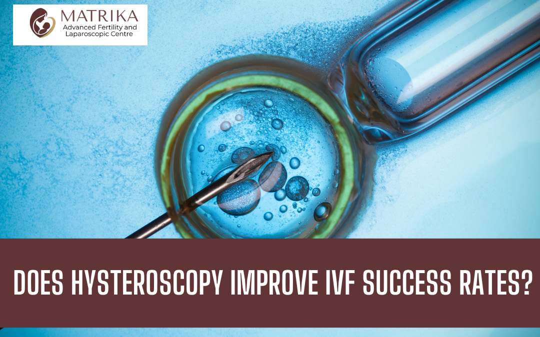 Does Hysteroscopy Improve IVF Success Rates
